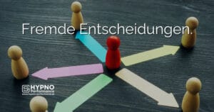 Fremde Entscheidungen | Hypnpo-Performance