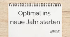 Optimal ins neue Jahr starten | Hypno-Performance
