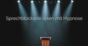 Sprechblockade lösen mit Hypnose | Hypno-Performance