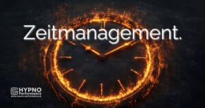 Zeitmanagement | Hypno-Performance