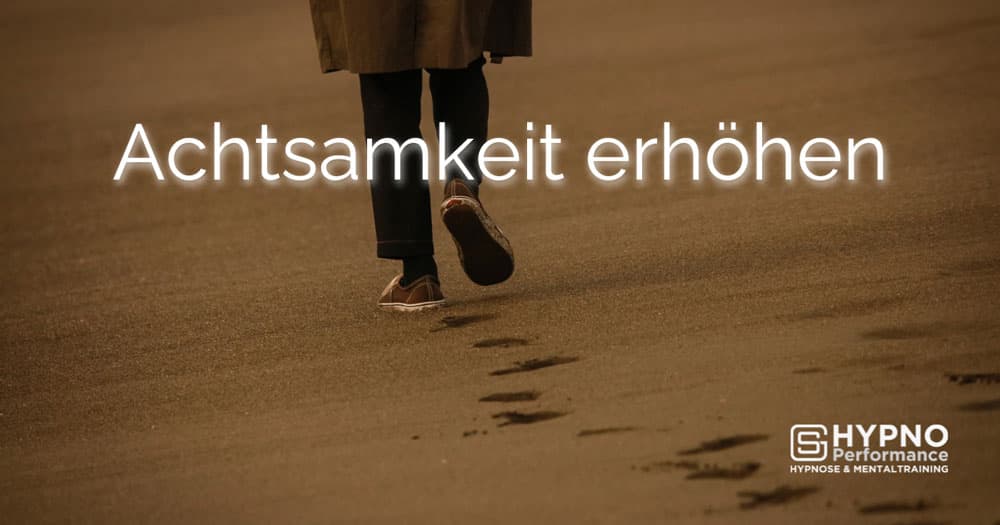 Achtsamkeit erhöhen