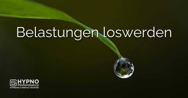 Belastungen loswerden | Hypno-Performance