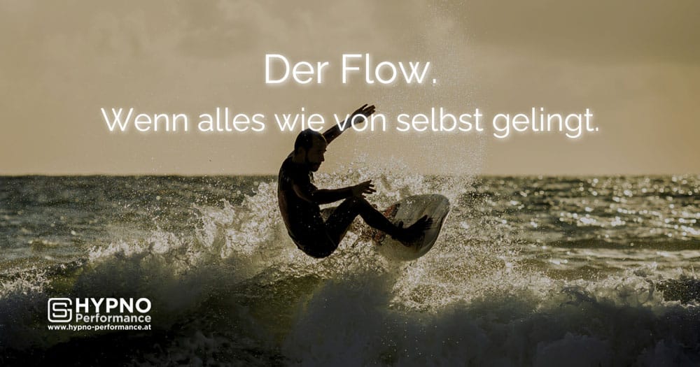 Der Flow oder wenn alles wie von selbst gelingt | Hypno-Performance