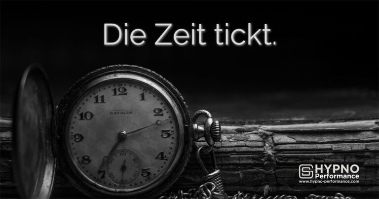 Hypno-Performance | Blog | Die Zeit tickt