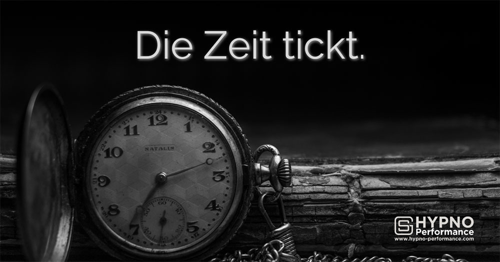 Hypno-Performance | Blog | Die Zeit tickt
