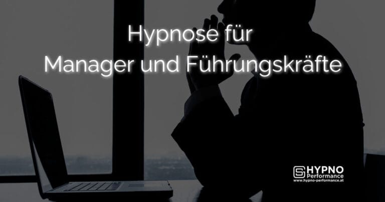 Hypno-Performance | Blog | Hypnose für Manager und Führungskräfte