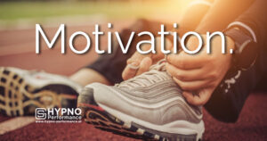 Hypno-Performance | Blog | Motivation