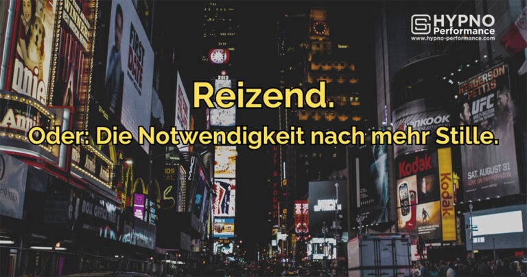 Hypno-Performance | Blog | Die Notwendigkeit nach mehr Stille