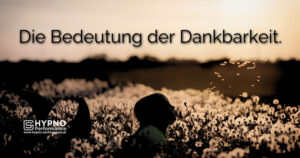 Hypno-Performance | Blog | Die Bedeutung der Dankbarkeit