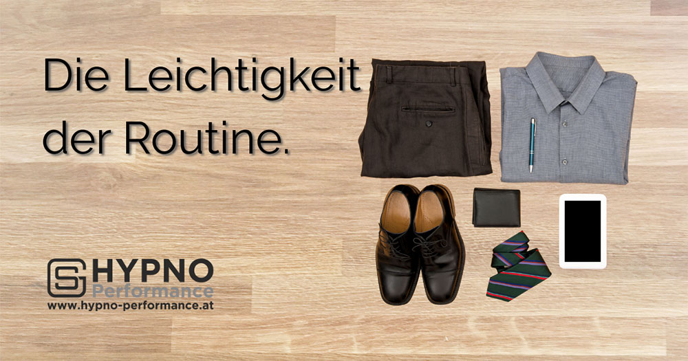 Hypno-Performance | Blog | Die Leichtigkeit der Routine