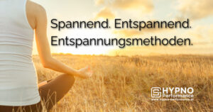 Hypno-Performance | Blog | Spannend. Entspannend. Entspannungsmethoden.