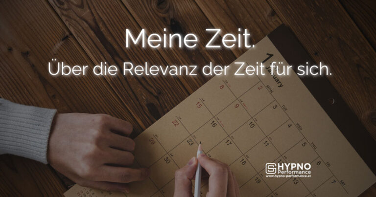 Hypno-Performance | Blog | Meine Zeit – Über die Relevanz der Zeit für sich