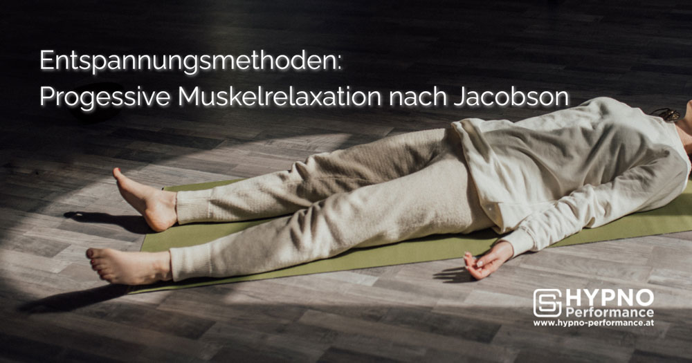 Hypno-Performance | Blog | Die Progressive Muskelrelaxation nach Jacobson