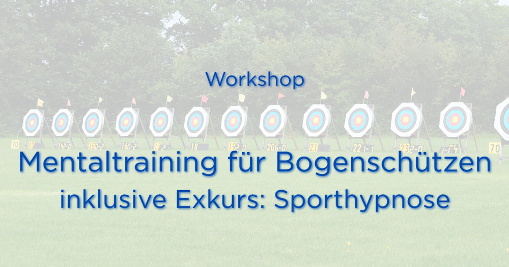 Hypno-Performance | Fortbildung | Mentaltraining für Bogenschützen