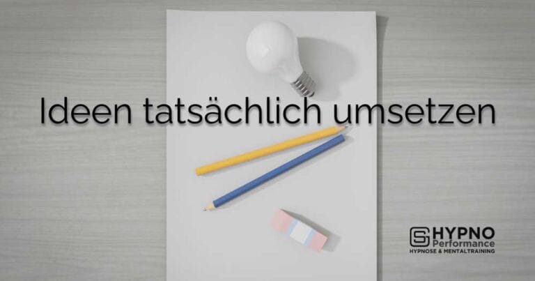 Ideen tatsächlich umsetzen