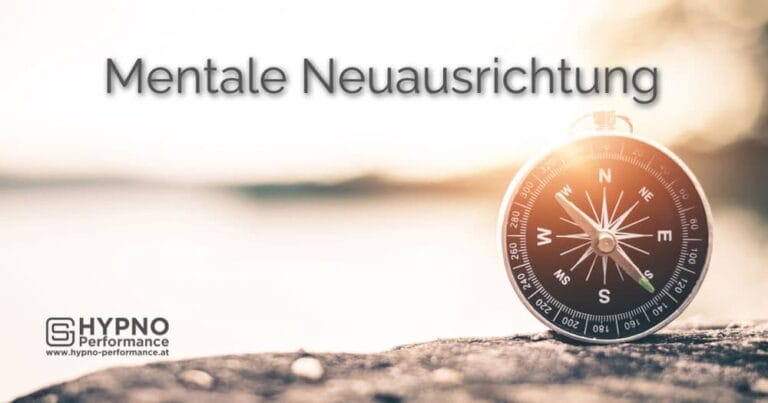 Mentale Neuausrichtung | Hypno-Performance