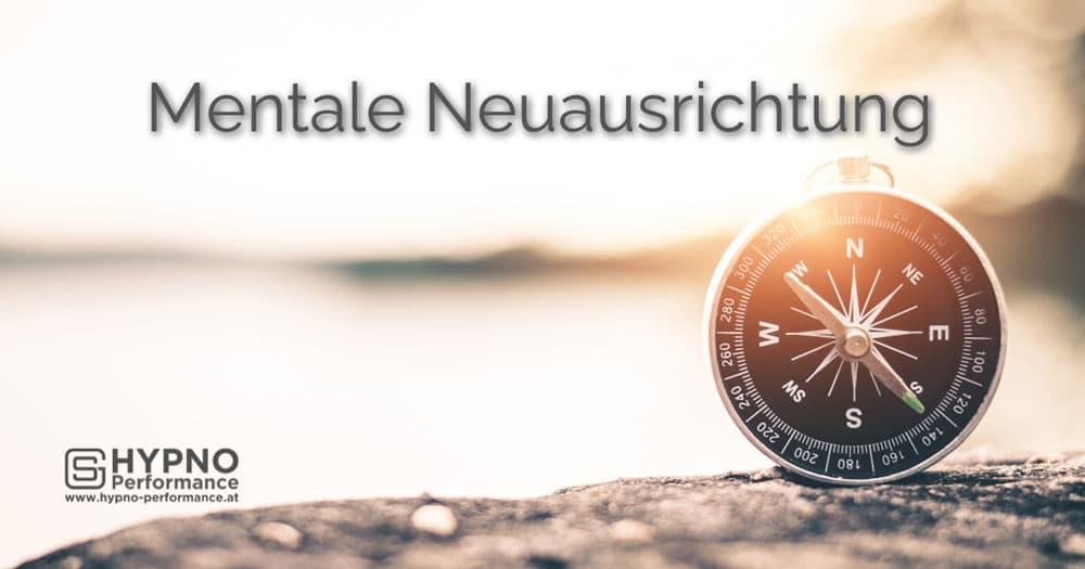 Mentale Neuausrichtung | Hypno-Performance