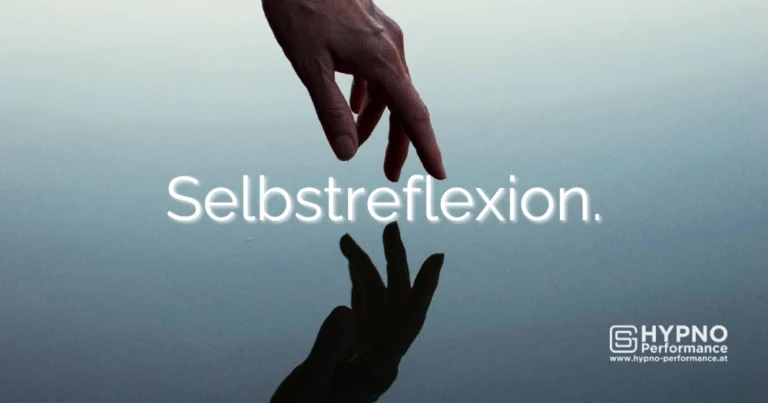 Selbstreflexion | Hypno-Performance