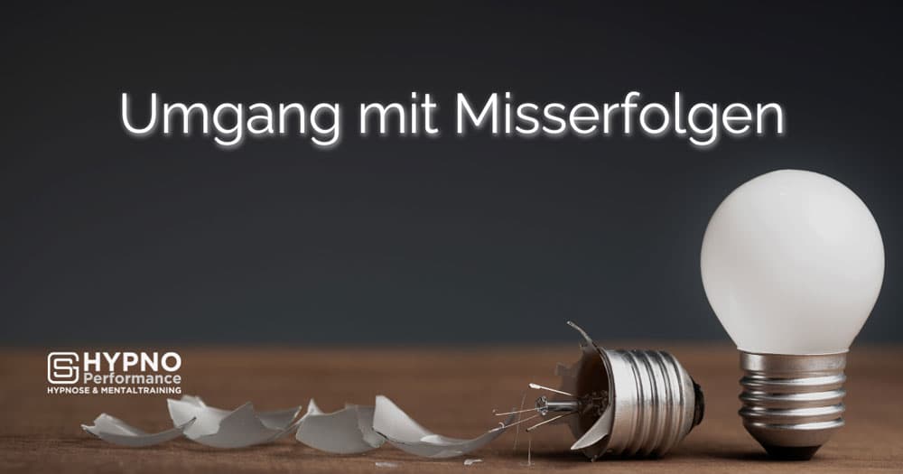 Umgang mit Misserfolgen | Hypno-Performance