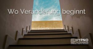Wo Veränderung beginnt | Hypno-Performance